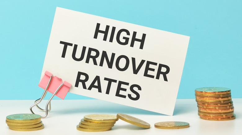 Sign that reads High Turnover Rates